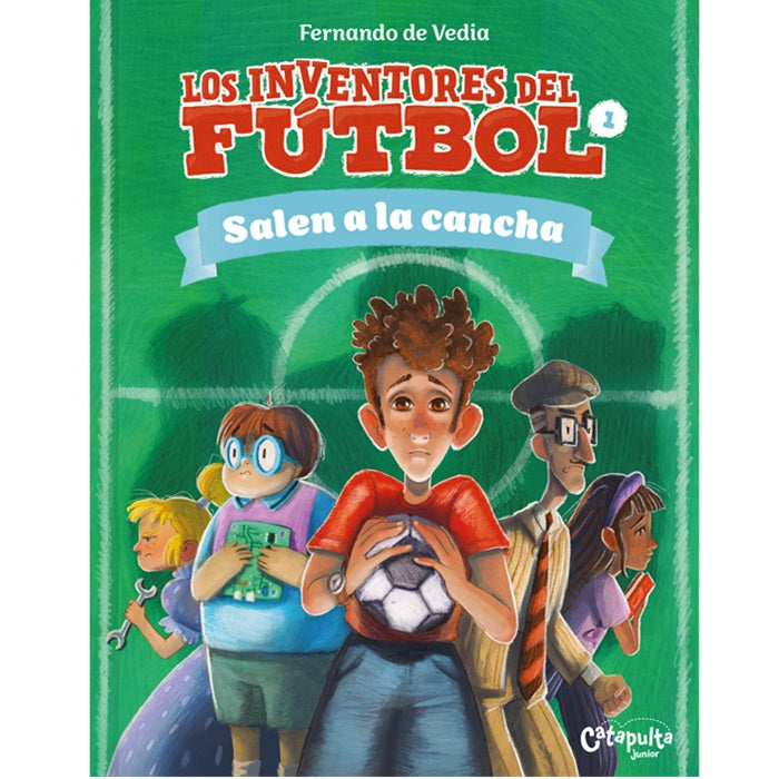 Los inventores del fútbol 1. Salen a la cancha Los inventores del fútbol 1. Salen a la cancha